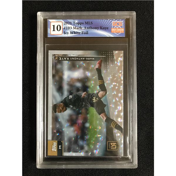 2021 TOPPS MLS NO. 103 MARK-ANTHONY KAYE ICY WHITE FOIL (GCG 10)