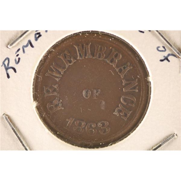 1863 CIVIL WAR TOKEN: "REMEMBRANCE OF" ON OBVERSE