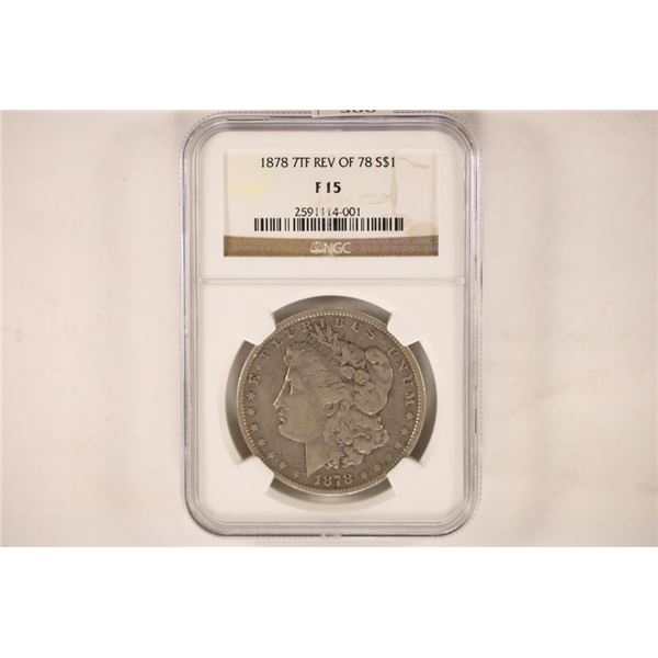 1878 MORGAN SILVER DOLLAR NGC F15 7TF REV. OF 78