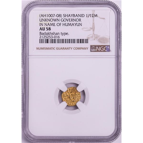 AH1007-08 Shaybanid 1/12 Mohur Gov. in Name of Humayun Badakhshan Gold Coin NGC AU58