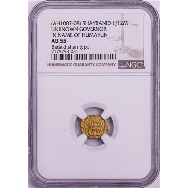 AH1007-08 Shaybanid 1/12 Mohur Gov. in Name of Humayun Badakhshan Gold Coin NGC AU55