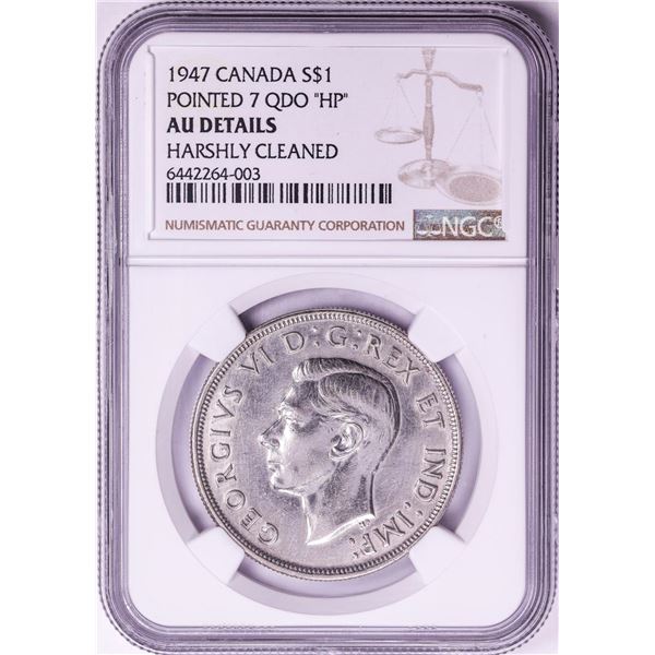 1947 Pointed 7 QDO "HP" Canada $1 George VI Silver Dollar Coin NGC AU Details