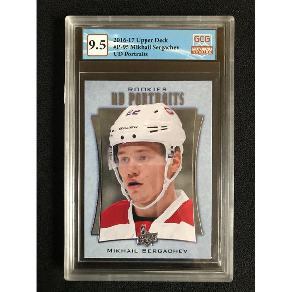 2016-17 UPPER DECK NO. P-95 MIKHAIL SERGACHEV UD ROOKIE PORTRAITS (GCG 9.5)