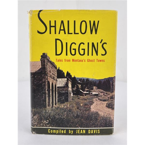 Shallow Diggin's Tales from Montana's Ghost Towns