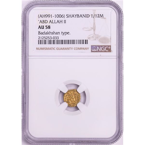 AH991-1006 Shaybanid 1/12 Mohur 'ABD Allah II' Badakhshan Type Gold Coin NGC AU58
