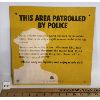 Image 1 : "THIS AREA PATROLLED BY POLICE" METAL TRAIL SIGN 11 3/4 in X 11 3/4 in