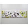 Image 1 : TIN SIGN- "WE BEE-LONG TOGETHER"