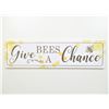 Image 1 : TIN SIGN- "GIVE BEES A CHANCE"
