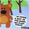 Image 3 : Todd Goldman "S*** In The Woods" Original Acrylic On Canvas