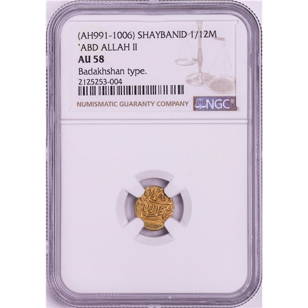 AH991-1006 Shaybanid 1/12 Mohur 'ABD Allah II' Badakhshan Type Gold Coin NGC AU58