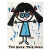 Image 1 : Todd Goldman, "You Suck" Hand Signed Original Painting on Canvas with Letter of Authenticity.