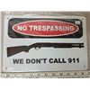 Image 1 : 8x 11 3/4 inch Aprox Tin Sign  No Trespassing. 911