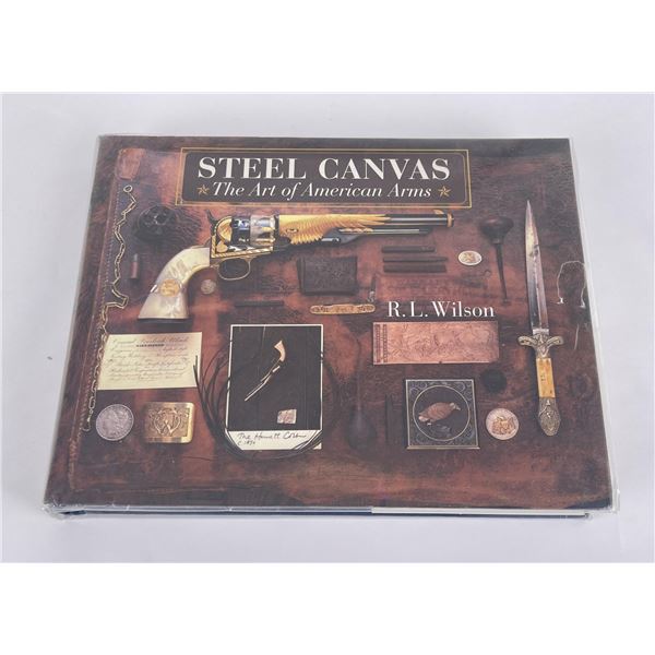 Steel Canvas The Art of American Firearms