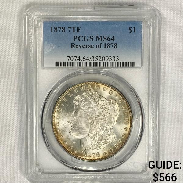 1878 7TF Rev 78 Morgan Silver Dollar PCGS - MS64
