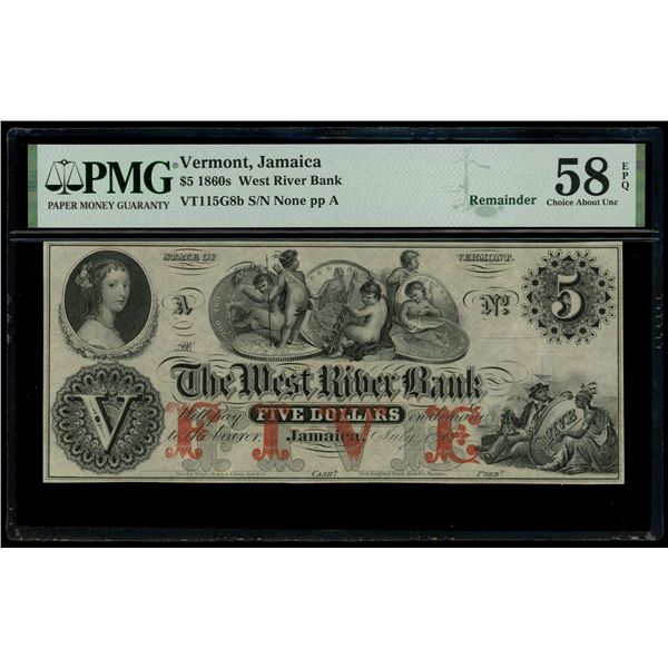 Jamaica, Vermont, West River Bank, $5 remainder, 1860s, PMG Choice AU 58 EPQ.