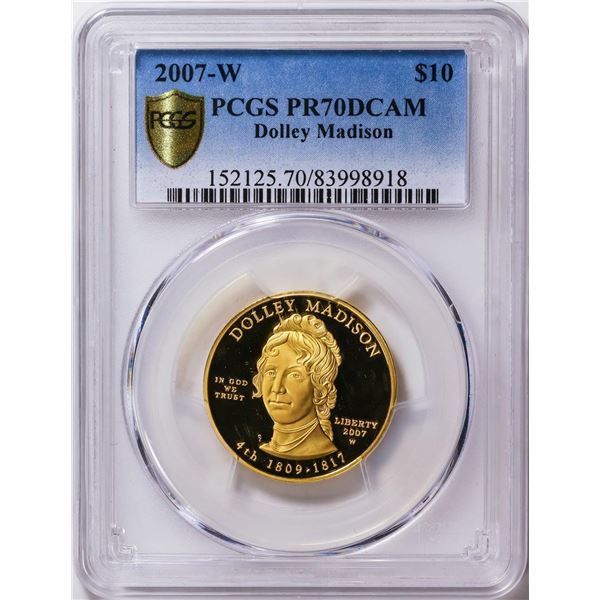2007-W $10 Dolley Madison Gold Coin PCGS PR70DCAM