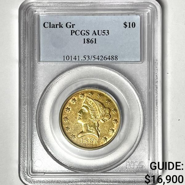 1861 Clark Gr $10 Gold Eagle PCGS-AU53