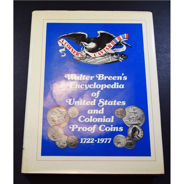 Breen: Walter Breen's Encyclopedia of United States and Colonial Proof Coins 1722-1989