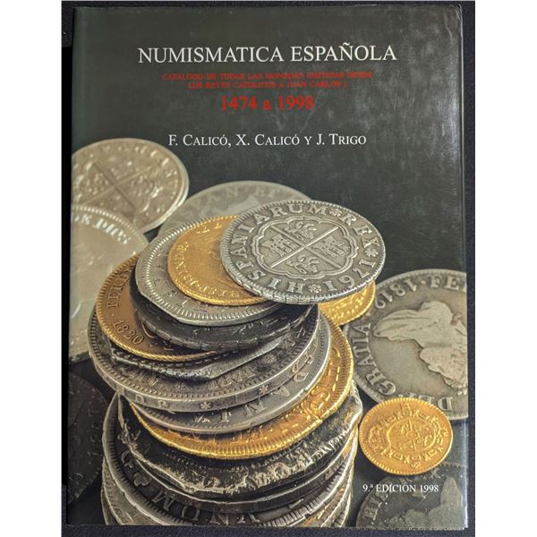 Calico: Numismatica Espa¤ola. Catalogo de las Acu¤aciones Realizadas Desde los Reyes Catolicos a Jua