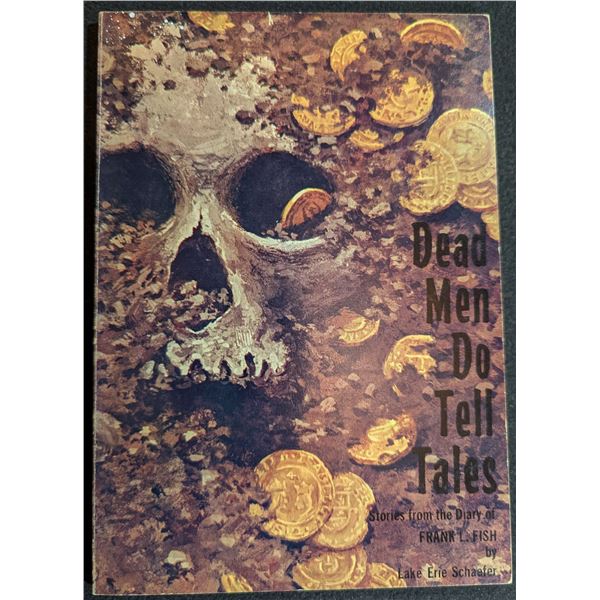 [Fish: Dead Men Do Tell Tales. Stories from the Diaries of Frank L. Fish