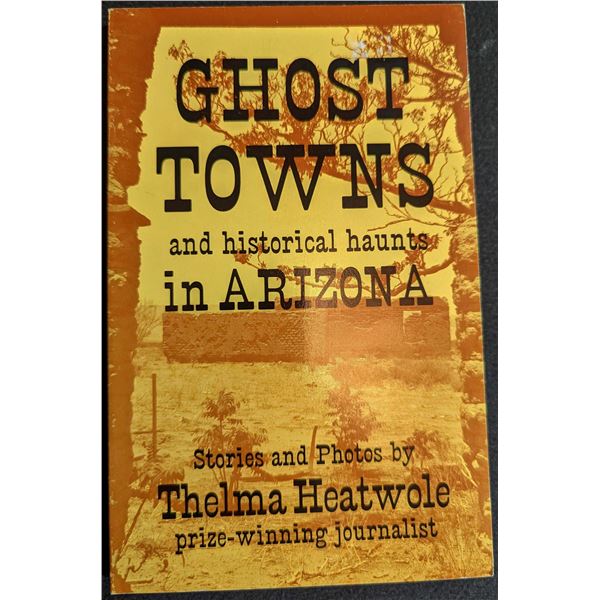 Heatwole: Ghost Towns and Historical Haunts in Arizona