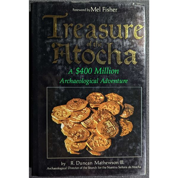 Mathewson III: Treasure of the Atocha. A Four Hundred Million Archaeological Adventure