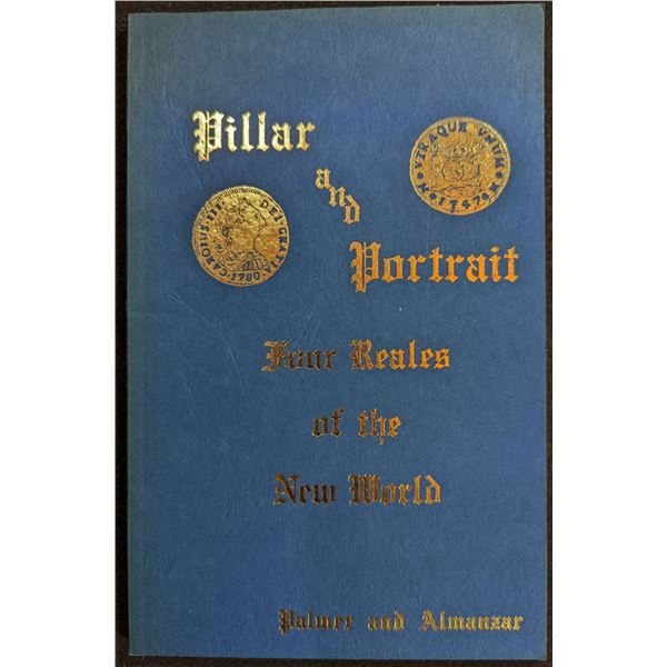 Palmer: Pillar and Portrait Four Reales of the New World