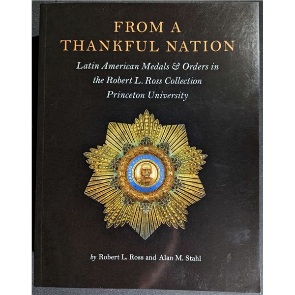 Ross: From a Thankful Nation: Latin American Medals & Orders in the Robert L. Ross Collection, Princ