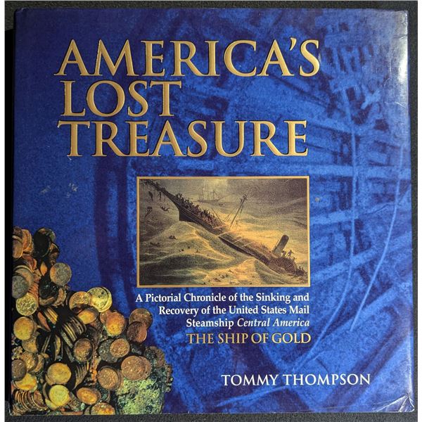 Thompson: America's Lost Treasure. A Pictorial Chronical of the Sinking and Recovery of the United S