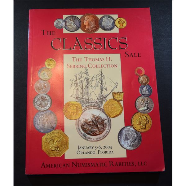 American Numismatic Rarities: The Classics Sale, The Thomas H. Sebring Collection