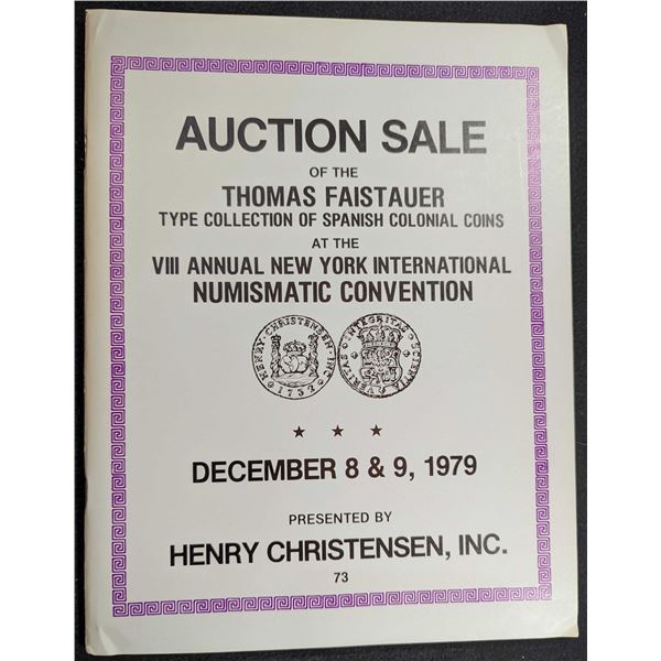 Christensen, Henry: Auction Sale of the Thomas Faistauer Type Collection of Spanish Colonial Coins