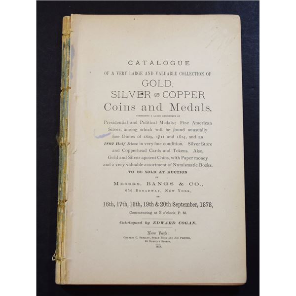 Cogan, Edward and Bangs & Co.: Catalogue of a Very Large and Valuable Collection of Gold, Silver, an