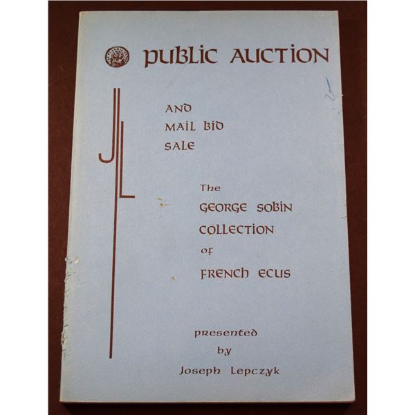 Lepczyk, Joseph: The George Sobin Collection of French Ecus - Public Auction and Mail Bid Sale