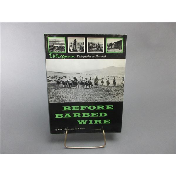 LA Huffman Book- "Before Barbed Wire"- 256 Pages- 11" X 8.5"