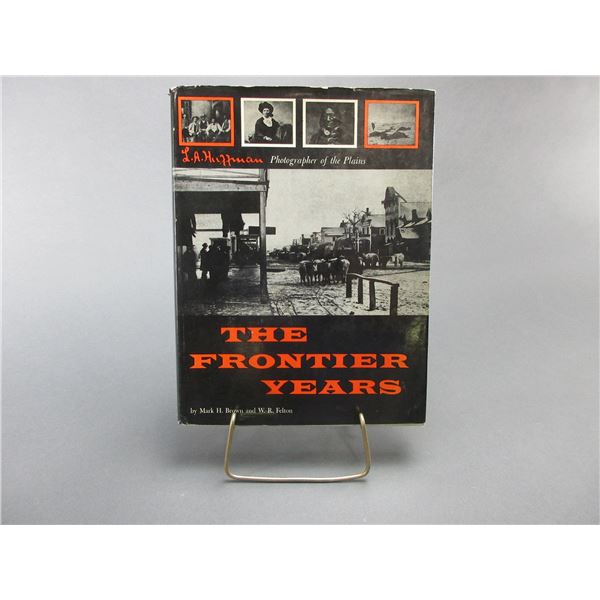 LA Huffman Book- "The Frontier Years"- 272 Pages- 11" X 8.5"