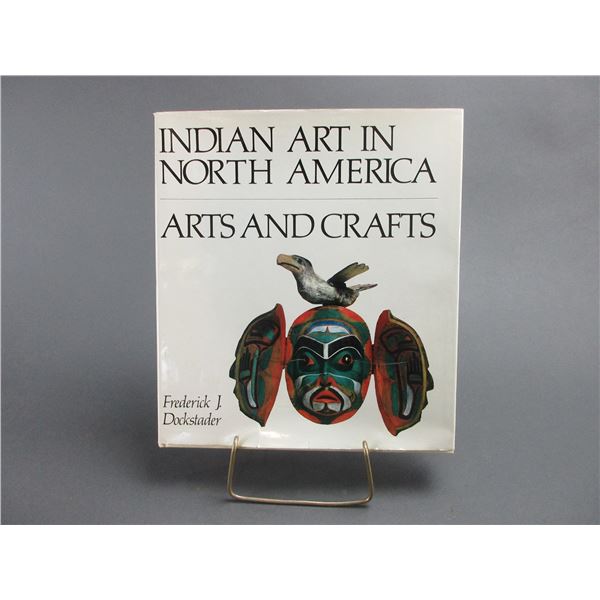 "Indian Art In North American" By  Frederick J Dockstader Book- 224 Pages- 11" X 10"