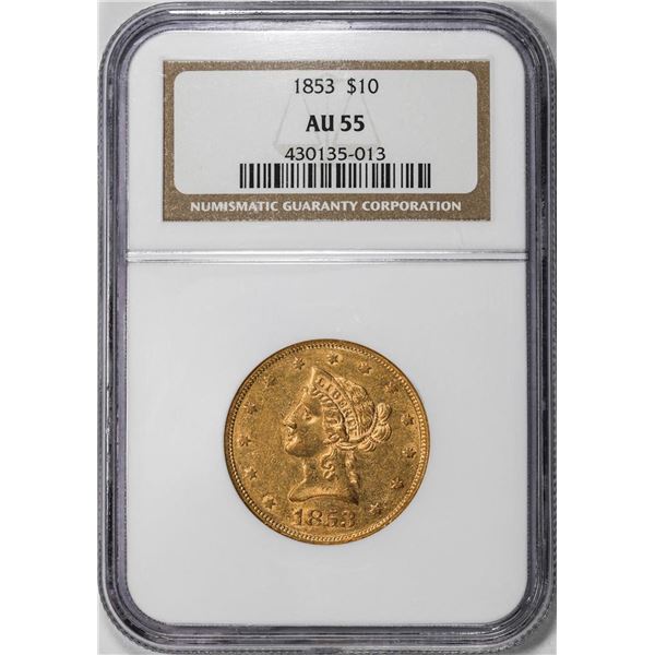 1853 $10 Liberty Head Eagle Gold Coin NGC AU55