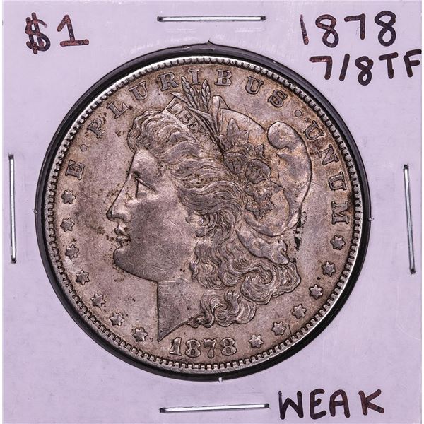 1878 7/8TF Weak $1 Morgan Silver Dollar Coin