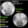 Image 1 : 1885-p Morgan Dollar $1 Grades GEM+ Unc