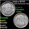 Image 1 : 1946-s BTW Old Commem Half Dollar 50c Grades Choice+ Unc