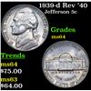 Image 1 : 1939-d Rev '40 Jefferson Nickel 5c Grades Choice Unc