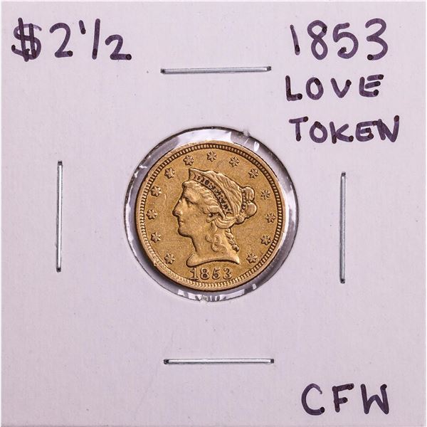 1853 $2 1/2 Liberty Head Quarter Eagle Gold Love Token Coin  CFW 