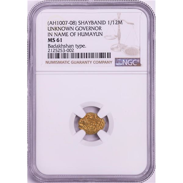 AH1007-08 Shaybanid 1/12 Mohur Gov. in Name of Humayun Badakhshan Gold Coin NGC MS61
