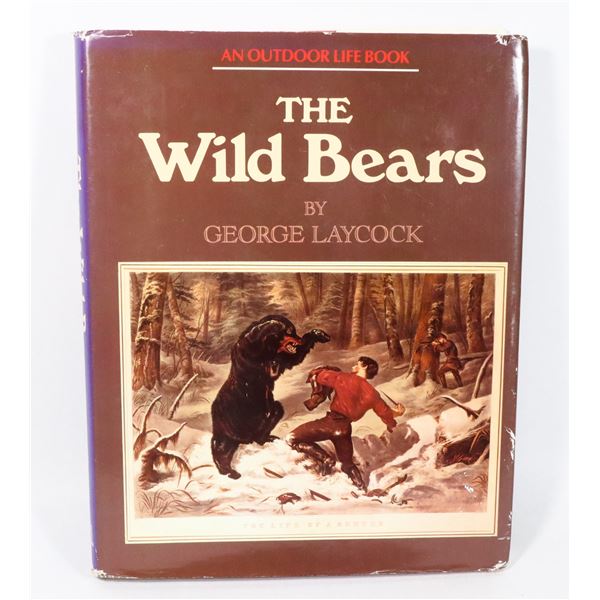 #1221 THE WILD BEARS GEROGE LAYCOCK HARDCOVER