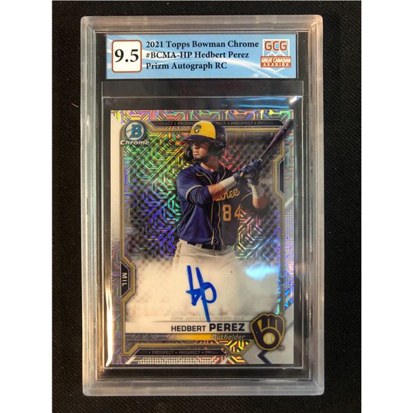 2021 TOPPS BOWMAN CHROME NO.BCMA-HP HEDBERT PEREZ PRIZM AUTOGRAPH RC (GCG 9.5)