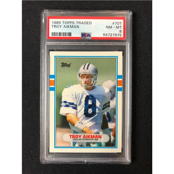 1989 TOPPS TRADED NO.70T TROY AIKMAN RC (PSA 8)