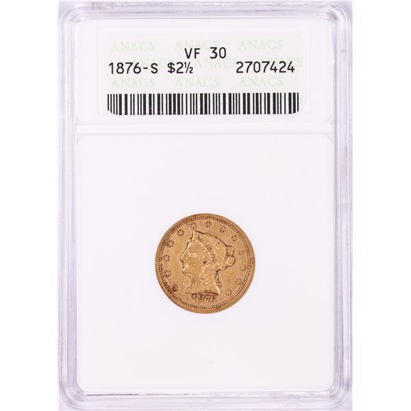 1876-S $2 1/2 Liberty Head Quarter Eagle Gold Coin ANACS VF30