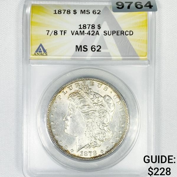 1878 7TF Morgan Silver Dollar ANACS-MS62 VAM-42A