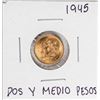1945 Mexico Dos Y Medio Pesos Gold Coin
