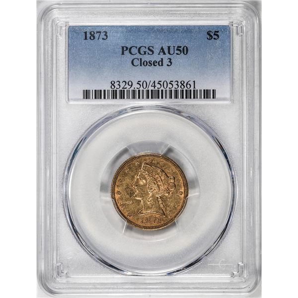 1873 Closed 3 $5 Liberty Head Half Eagle Gold Coin PCGS AU50